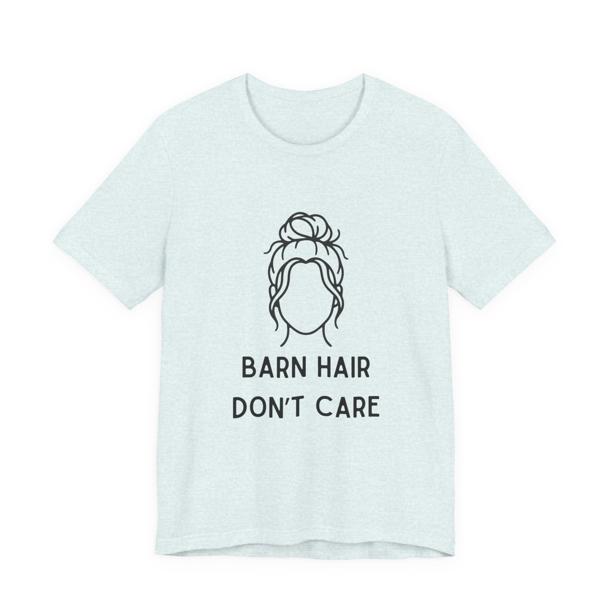 Barn Hair, Don't Care short sleeve tee